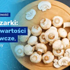 Ile kalorii mają pieczarki? Prawdziwe wartości dla różnych form gotowania