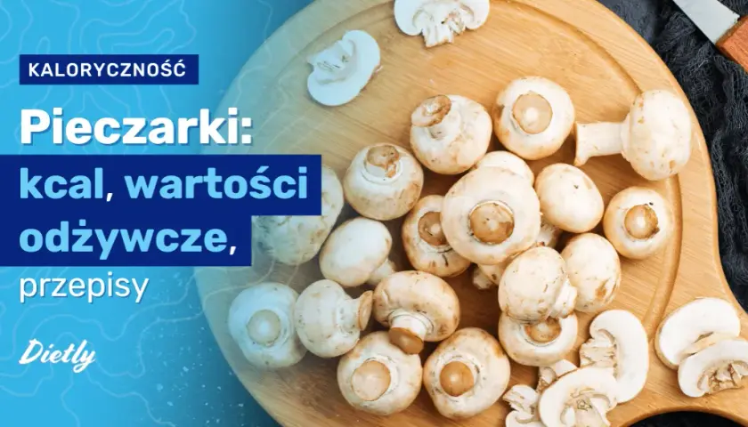 Ile kalorii mają pieczarki? Prawdziwe wartości dla różnych form gotowania