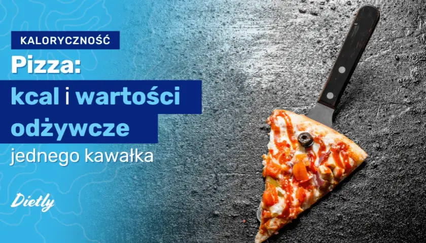 Ile kalorii ma kawałek pizzy? Poznaj dokładne wartości różnych rodzajów